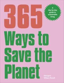 365 Ways to Save the Planet - Dorling Kindersley