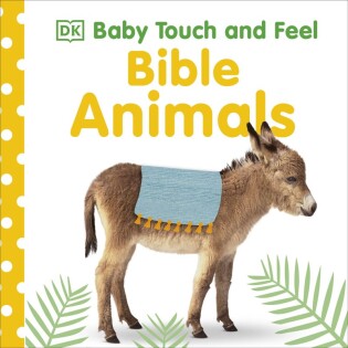 Baby Touch and Feel Bible Animals - Dorling Kindersley