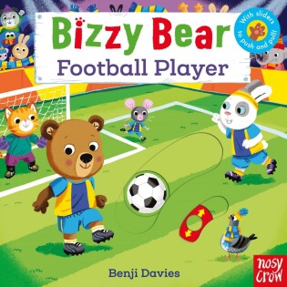 Bizzy Bear: Football Player - Nosy Crow