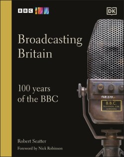 Broadcasting Britain - Dorling Kindersley