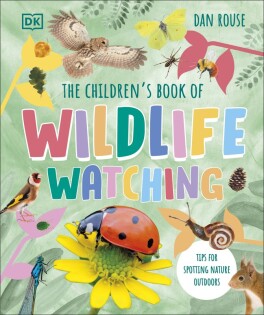 Children's Book of Wildlife Watching - Dorling Kindersley