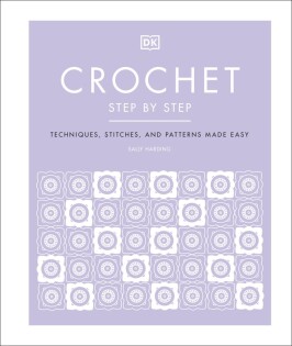 Crochet Step by Step - Dorling Kindersley