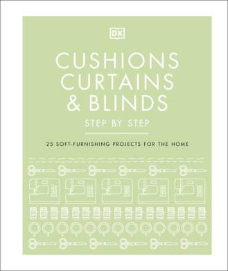 Cushions, Curtains and Blinds Step by Step - 1