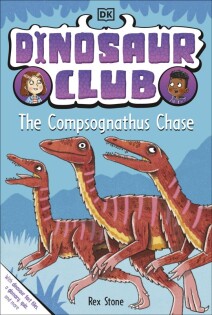 Dinosaur Club: The Compsognathus Chase - Dorling Kindersley