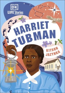 DK Life Stories Harriet Tubman - Dorling Kindersley
