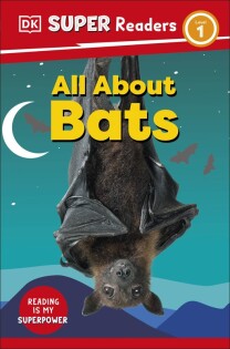 DK Super Readers Level 1 All About Bats - Dorling Kindersley