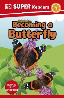 DK Super Readers Level 1 Becoming a Butterfly - Dorling Kindersley