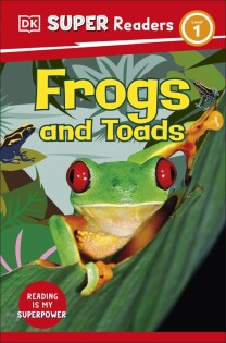 DK Super Readers Level 1 Frogs and Toads - Dorling Kindersley
