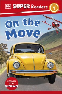 DK Super Readers Level 1 On the Move - Dorling Kindersley