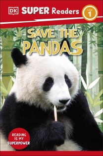 DK Super Readers Level 1 Save the Pandas - Dorling Kindersley