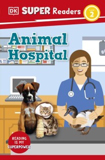 DK Super Readers Level 2 Animal Hospital - Dorling Kindersley