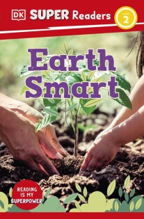 DK Super Readers Level 2 Earth Smart - Dorling Kindersley