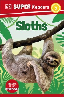 DK Super Readers Level 2 Sloths - Dorling Kindersley