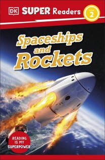 DK Super Readers Level 2 Spaceships and Rockets - Dorling Kindersley
