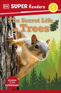 DK Super Readers Level 2 The Secret Life of Trees - Dorling Kindersley
