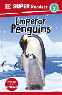 DK Super Readers Level 3 Emperor Penguins - Dorling Kindersley