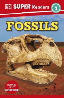 DK Super Readers Level 3 Fossils - Dorling Kindersley