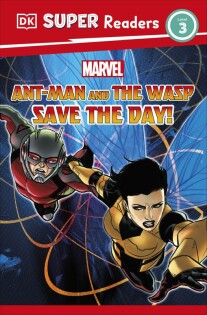 DK Super Readers Level 3 Marvel Ant-Man and The Wasp Save the Day! - Dorling Kindersley