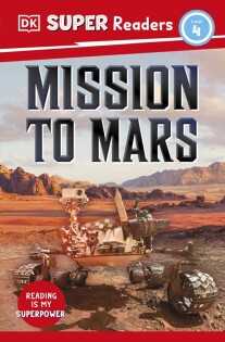 DK Super Readers Level 4 Mission to Mars - Dorling Kindersley
