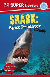 DK Super Readers Level 4 Shark: Apex Predator - Dorling Kindersley