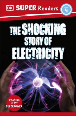 DK Super Readers Level 4 The Shocking Story of Electricity - 1
