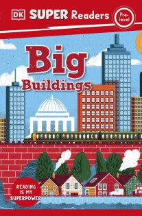 DK Super Readers Pre-Level Big Buildings - Dorling Kindersley