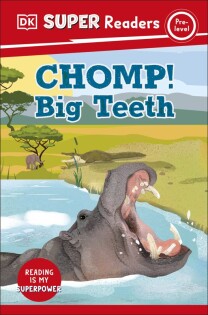 DK Super Readers Pre-Level Chomp! Big Teeth - Dorling Kindersley