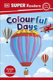 DK Super Readers Pre-Level Colourful Days - Dorling Kindersley