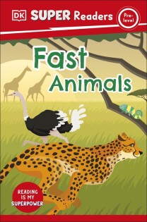 DK Super Readers Pre-Level Fast Animals - Dorling Kindersley
