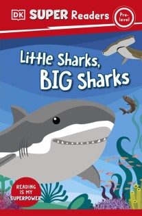DK Super Readers Pre-Level Little Sharks Big Sharks - Dorling Kindersley