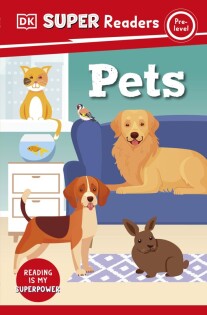DK Super Readers Pre-Level Pets - Dorling Kindersley