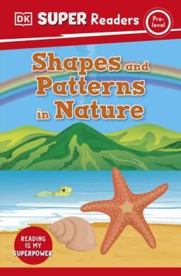 DK Super Readers Pre-Level Shapes and Patterns in Nature - 1