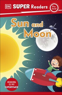 DK Super Readers Pre-Level Sun and Moon - Dorling Kindersley