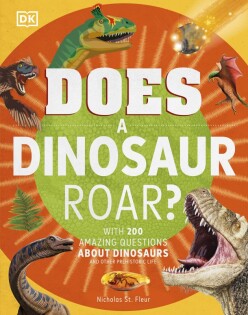 Does a Dinosaur Roar? - Dorling Kindersley