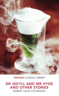 Dr Jekyll and Mr Hyde and Other Stories - Vintage Classics
