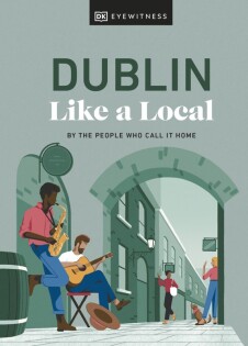 Dublin Like a Local - Dorling Kindersley