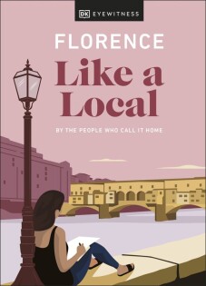 Florence Like a Local - Dorling Kindersley