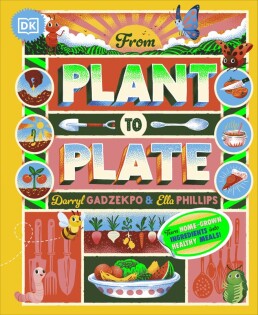 From Plant to Plate - Dorling Kindersley