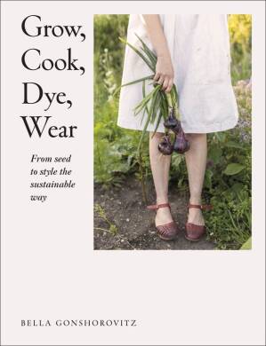 Grow, Cook, Dye, Wear - 1