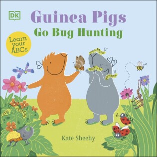 Guinea Pigs Go Bug Hunting - Dorling Kindersley