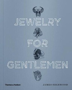 Jewelry for Gentlemen - Thames & Hudson