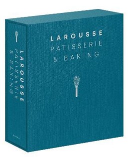 Larousse Patisserie And Baking - Octopus Publishing