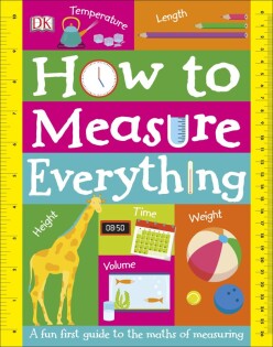 How to Measure Everything - Dorling Kindersley