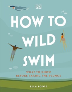 How to Wild Swim - Dorling Kindersley