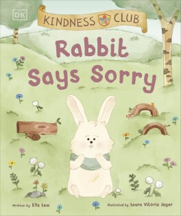 Kindness Club Rabbit Says Sorry - Dorling Kindersley