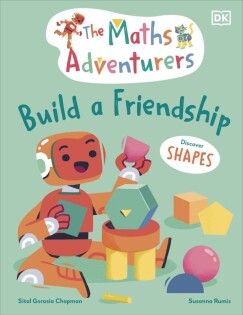 Maths Adventurers Build a Friendship - Dorling Kindersley