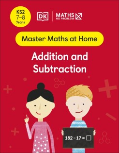 Maths — No Problem! Addition and Subtraction, Ages 7-8 (Key Stage 2) - Dorling Kindersley