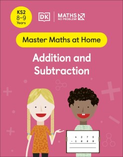 Maths — No Problem! Addition and Subtraction, Ages 8-9 (Key Stage 2) - Dorling Kindersley