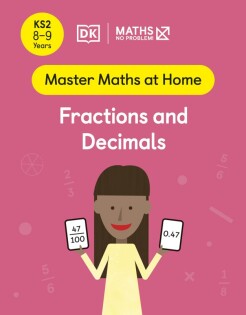 Maths — No Problem! Fractions and Decimals, Ages 8-9 (Key Stage 2) - Dorling Kindersley