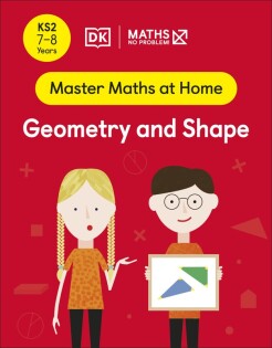 Maths — No Problem! Geometry and Shape, Ages 7-8 (Key Stage 2) - Dorling Kindersley